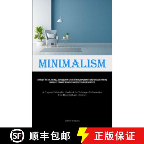 【3-4周达】Minimalism: Achieve A Pristine And Well Ordered Living Space With The Implementation Of St... [9781835734636]