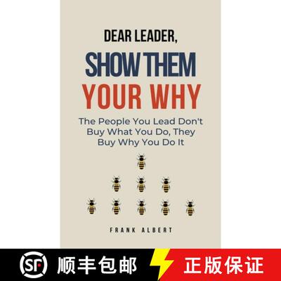 【3-4周达】Dear Leader, Show Them Your Why: The People You Lead Don't Buy What You Do, They Buy Why Y... [9798215320556]