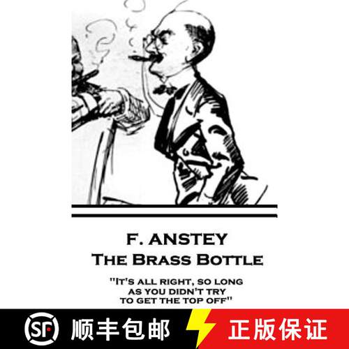 【3-4周达】F. Anstey - The Brass Bottle: It's all right, so long as you didn't try to get the top off. [9781787374386]