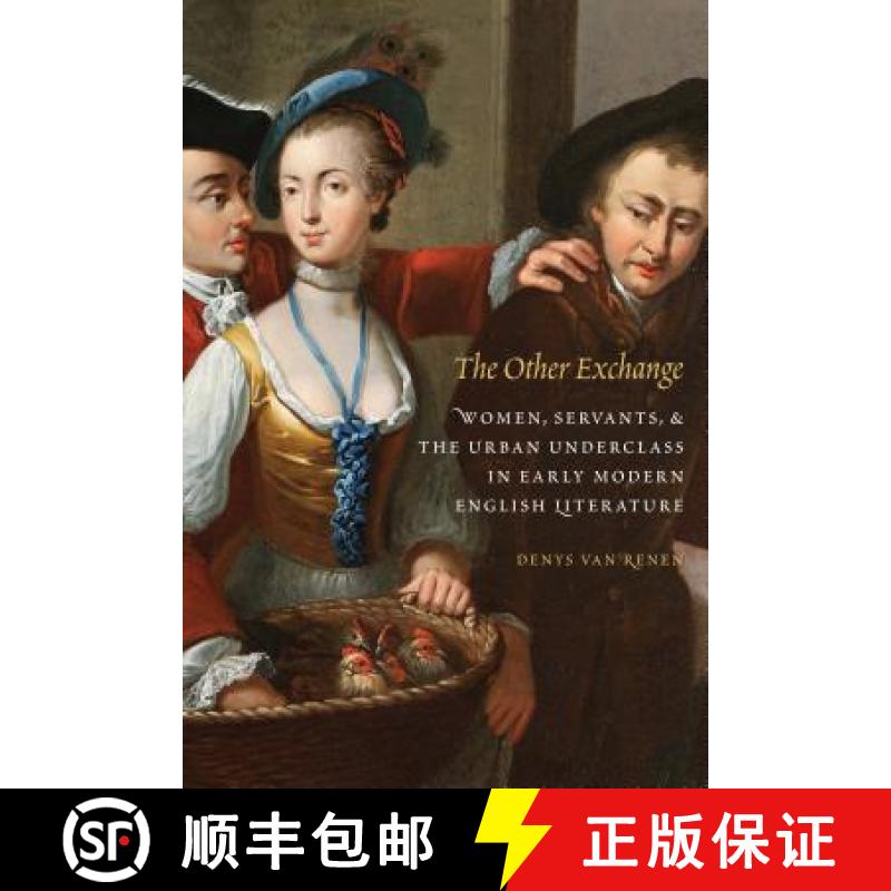 【3-4周达】The Other Exchange: Women, Servants, and the Urban Underclass in Early Modern English Lite... [9780803280991]