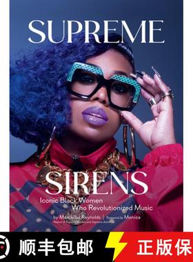 预订 Supreme Sirens : Iconic Black Women Who Revolutionized Music [9781419769016]