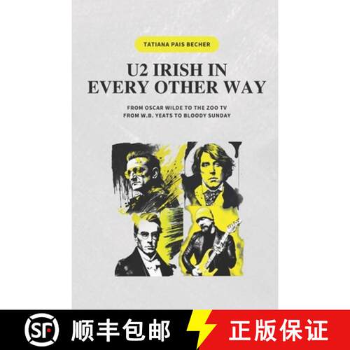 【3-4周达】U2 Irish in Every Other Way: From Oscar Wilde to the Zoo Tv, from W.B. Yeats to Bloody Sunday [9791221054644]