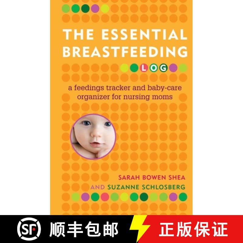 【3-4周达】The Essential Breastfeeding Log: A Feedings Tracker and Baby-Care Organizer for Nursing Moms [9780345506498]