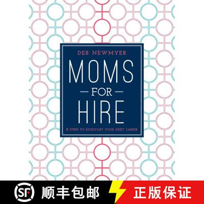 【3-4周达】Moms For Hire: 8 Steps to Kickstart Your Next Career [9781510705692]