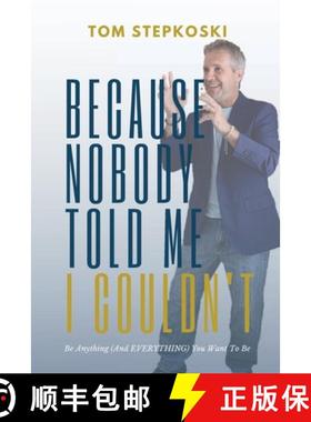 【3-4周达】Because Nobody Told Me I Couldn't: Be Anything (And EVERYTHING) You Want To Be [9781300766643]