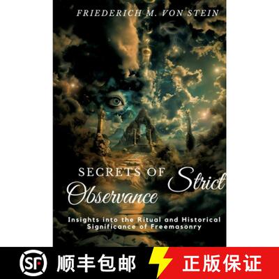【3-4周达】Secrets of Strict Observance: Insights into the Ritual and Historical Significance of Free... [9783384218094]