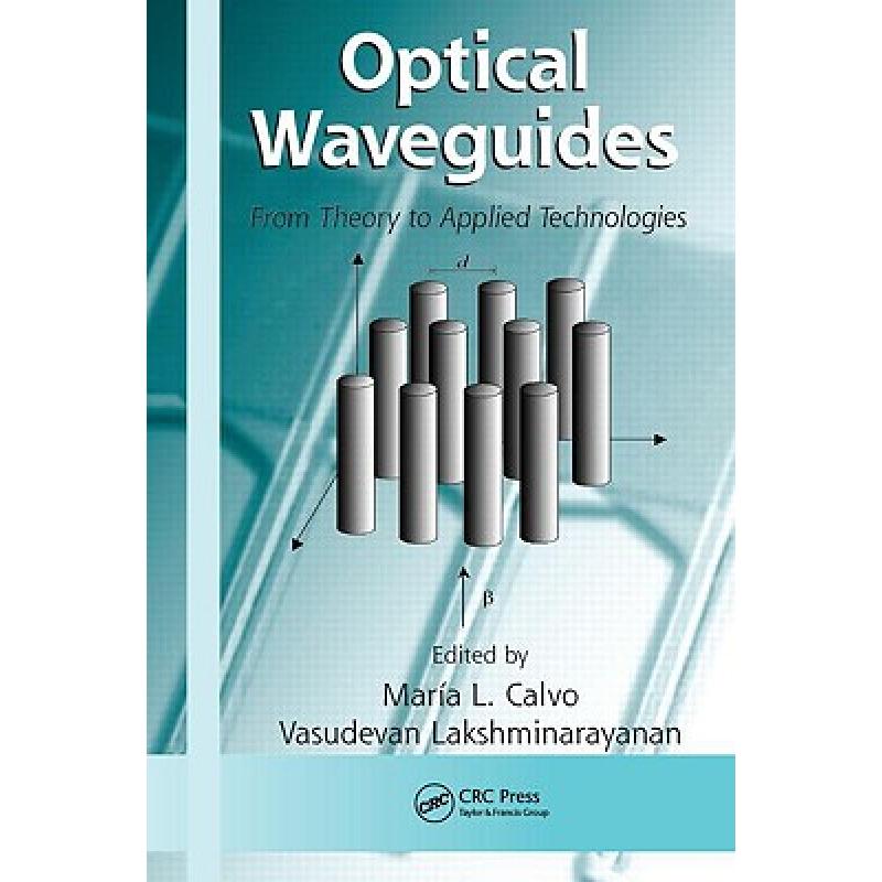 【4周达】Optical Waveguides: From Theory to Applied Technologies[9781574446982]