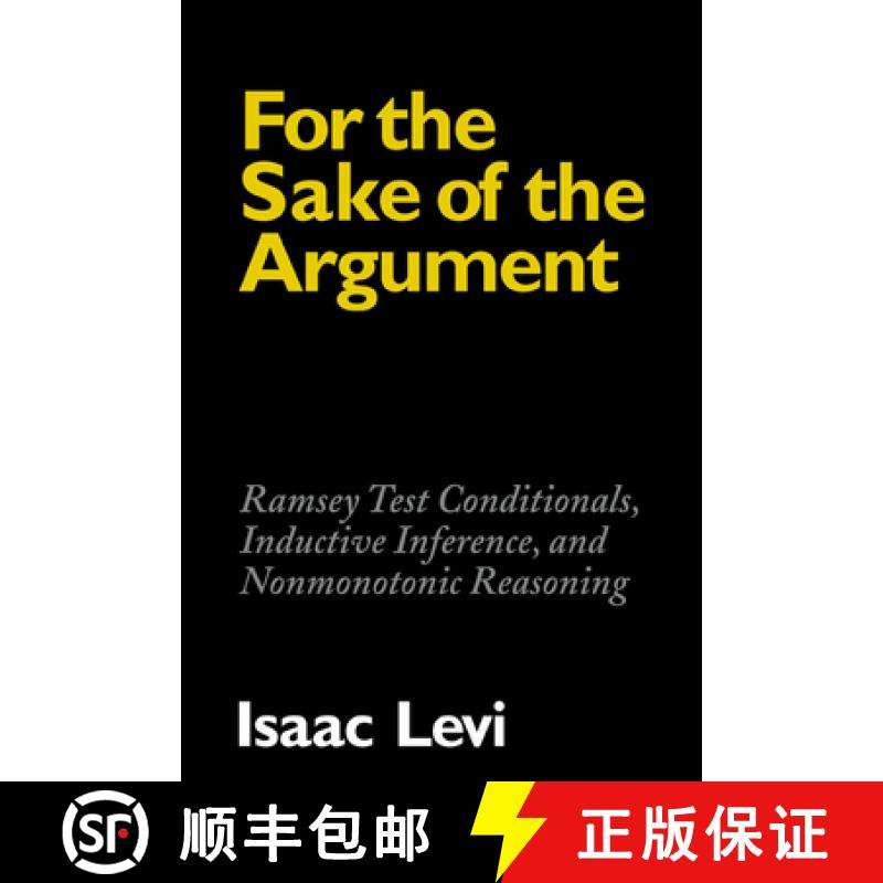 【3-4周达】For the Sake of the Argument: Ramsey Test Conditionals, Inductive Inference and Nonmonoton... [9780521039017]