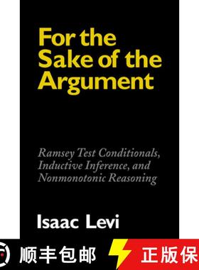 【3-4周达】For the Sake of the Argument: Ramsey Test Conditionals, Inductive Inference and Nonmonoton... [9780521039017]