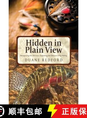 【3-4周达】Hidden in Plain View: Recognizing the Obvious-Exploiting the Obscure in Fly Fishing [9781633935587]