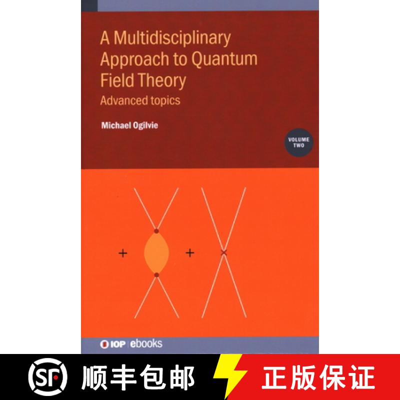 【3-4周达】A Multidisciplinary Approach to Quantum Field Theory, Volume 2 : Advanced topics [9780750332293]