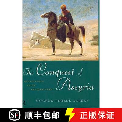 【3-4周达】The Conquest of Assyria: Excavations in an Antique Land [9780415143561]