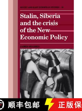 【3-4周达】Stalin, Siberia and the Crisis of the New Economic Policy: - Stalin, Siberia and the Crisi... [9780521545693]