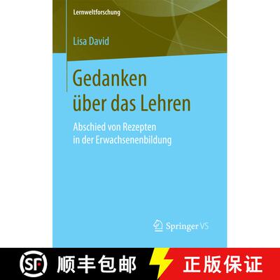 【3-4周达】Gedanken über das Lehren : Abschied von Rezepten in der Erwachsenenbildung (1. Aufl. 2018) [9783658190644]