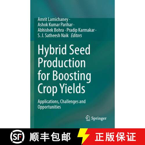 【3-4周达】Hybrid Seed Production for Boosting Crop Yields: Applications, Challenges and Opportunities [9789819605088]