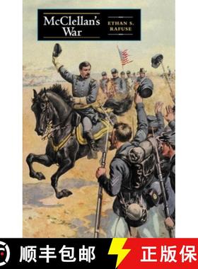 【3-4周达】McClellan's War: The Failure of Moderation in the Struggle for the Union [9780253006110]
