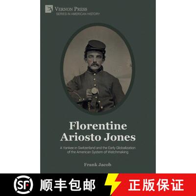 【3-4周达】Florentine Ariosto Jones: A Yankee in Switzerland and the Early Globalization of the Ameri... [9781648893599]