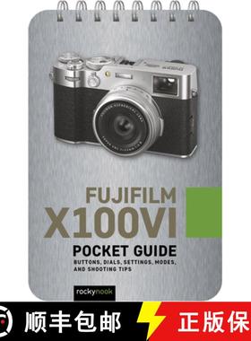 【3-4周达】Fujifilm X100vi: Pocket Guide: Buttons, Dials, Settings, Modes, and Shooting Tips [9798888142691]