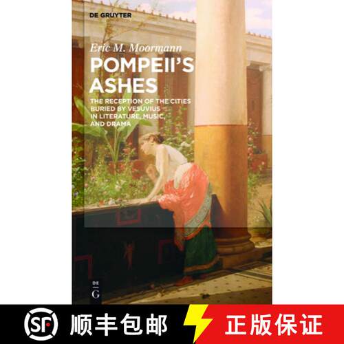 【3-4周达】Pompeii′s Ashes – The Reception of the Cities Buried by Vesuvius in Literature, Music, a... [9781501515835]