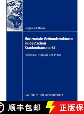 【3-4周达】Horizontale Verbundstrukturen im deutschen Krankenhausmarkt : Potenziale, Prozesse und Praxis [9783834916587]