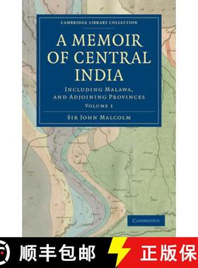 【3-4周达】A Memoir of Central India: Including Malwa, and Adjoining Provinces [9781108172431]