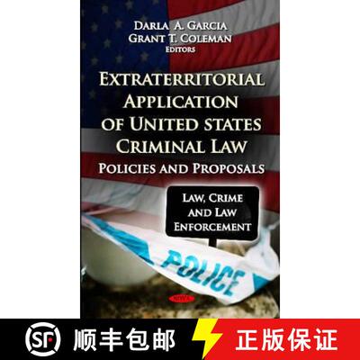 【3-4周达】Extraterritorial Application of U.S. Criminal Law: Policies and Proposals [9781620814451]
