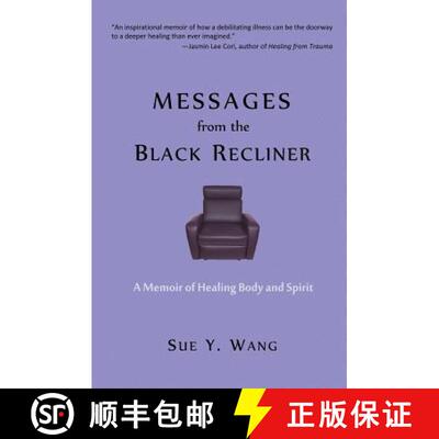 【3-4周达】MESSAGES from the Black Recliner: A Memoir of Healing Body and Spirit [9780996763011]