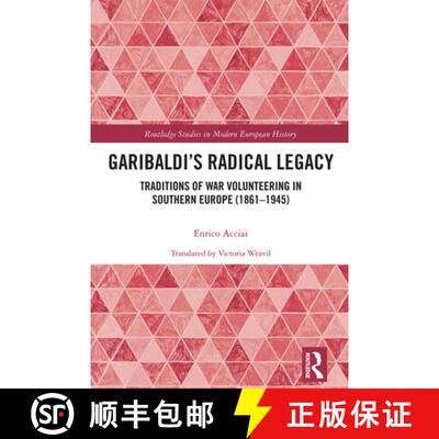 【3-4周达】Garibaldi's Radical Legacy: Traditions of War Volunteering in Southern Europe (1861-1945) [9780367653507]