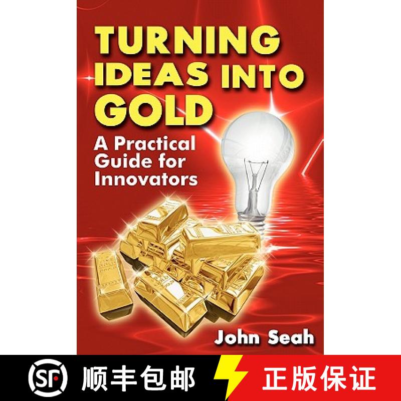 【3-4周达】Turning Ideas Into Gold: A Practical Guide For Innovators [9789810831998]