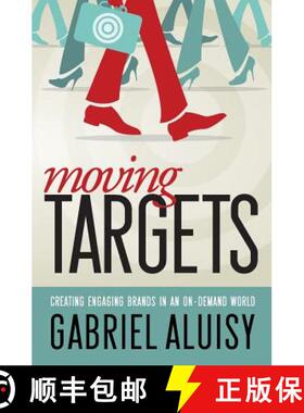 【3-4周达】Moving Targets: Creating Engaging Brands in an On-Demand World [9780990583202]
