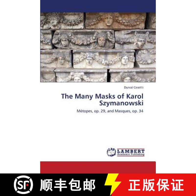 【3-4周达】The Many Masks of Karol Szymanowski [9783659428142]