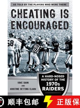 【3-4周达】Cheating Is Encouraged: A Hard-Nosed History of the 1970s Raiders [9781613218204]