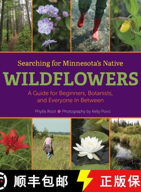预订 Searching for Minnesota's Native Wildflowers: A Guide for Beginners, Botanists, and Everyone in ... [9781517904814]