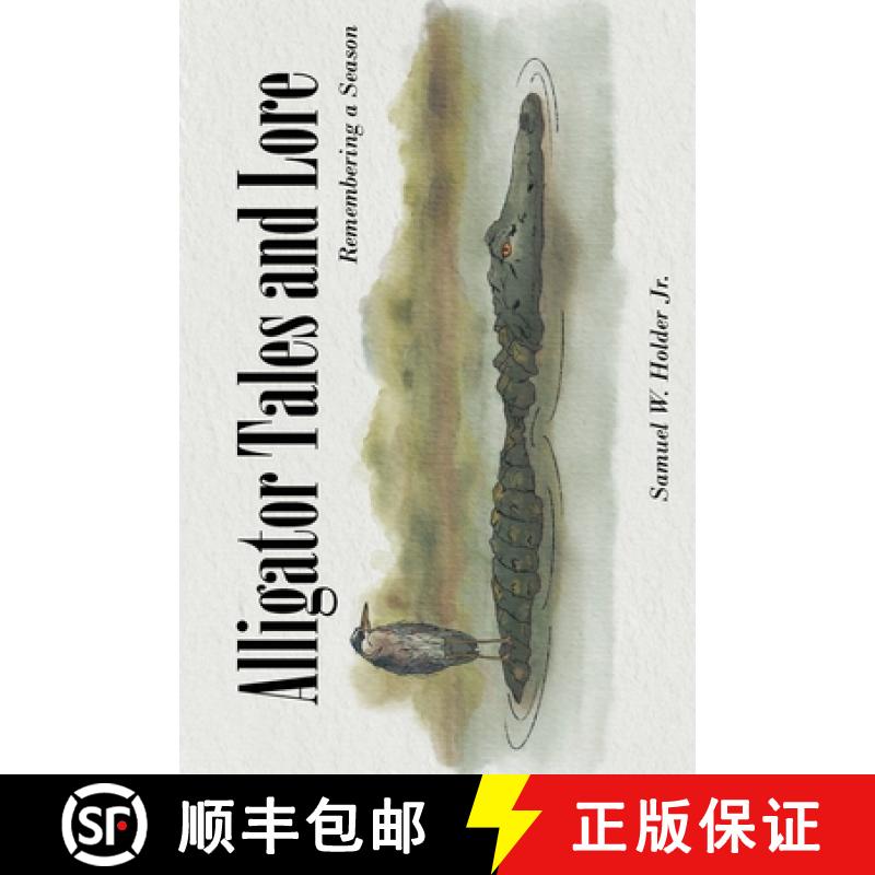 【3-4周达】Alligator Tales and Lore: Remembering a Season [9798887318899]