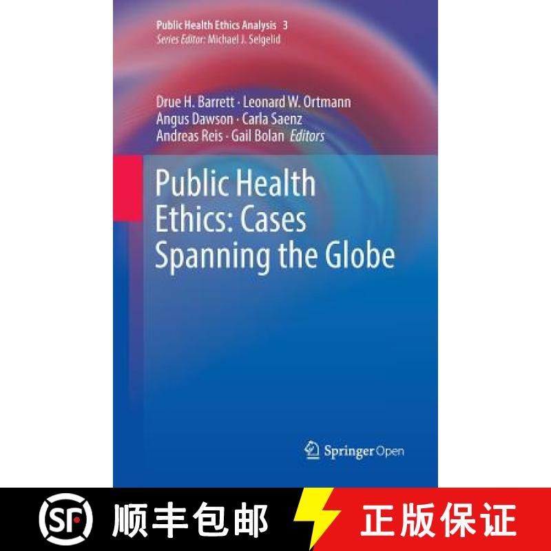 【4周达】Public Health Ethics: Cases Spanning the Globe: Cases Spanning the Globe [9783319795386]