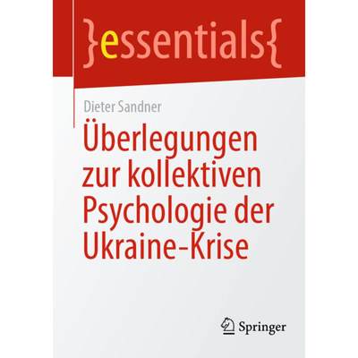 【4周达】Ueberlegungen zur kollektiven Psychologie der Ukraine Krise [9783658441746]