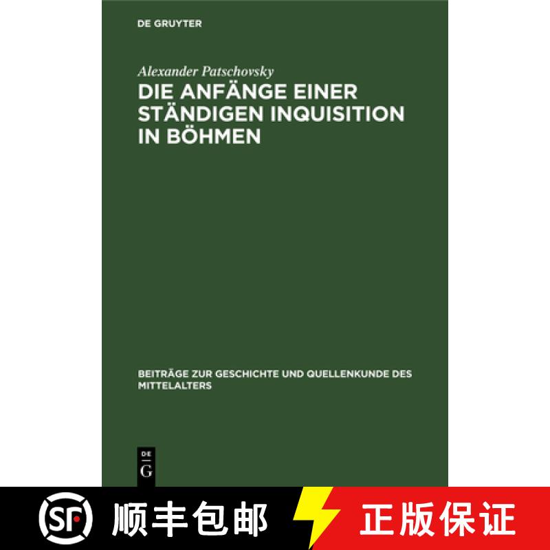 【3-4周达】Die Anf nge Einer St ndigen Inquisition in B hmen : Ein Prager Inquisitoren-Handbuch Aus D... [9783110044041]