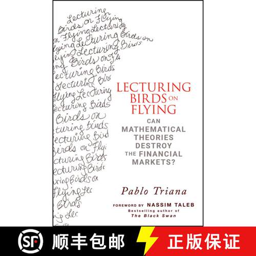 【3-4周达】精装 Lecturing Birds on Flying - Can Mathematical Theories Destroy the Financial Markets?:... [9780470406755]