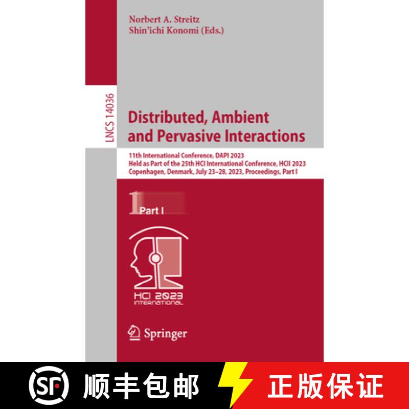 【3-4周达】Distributed, Ambient and Pervasive Interactions : 11th International Conference, DAPI 2023... [9783031346675]