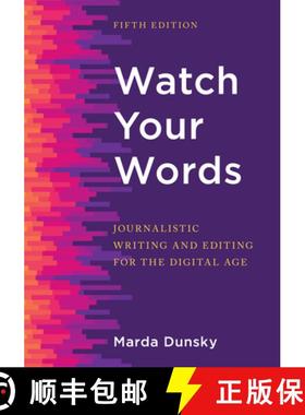 【3-4周达】Watch Your Words: Journalistic Writing and Editing for the Digital Age, Fifth Edition [9781538176689]