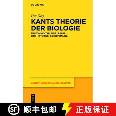 【3-4周达】Kants Theorie der Biologie：Ein Kommentar. Eine Lesart. Eine historische Einordnung [9783110471106]