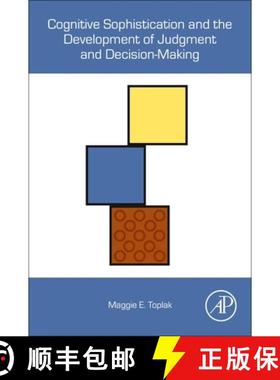 【3-4周达】Cognitive Sophistication and the Development of Judgment and Decision-Making [9780128166369]