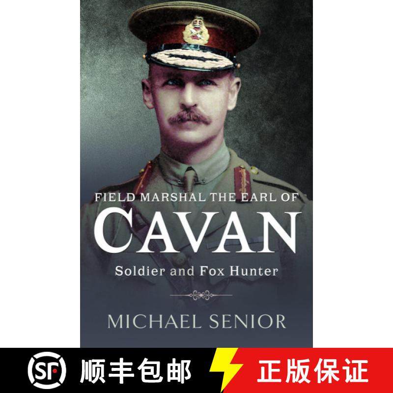 【3-4周达】Field Marshal the Earl of Cavan: Soldier and Fox Hunter [9781526758187]