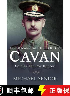 【3-4周达】Field Marshal the Earl of Cavan: Soldier and Fox Hunter [9781526758187]