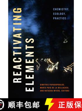 【3-4周达】Reactivating Elements: Chemistry, Ecology, Practice [9781478014362]