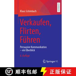 【3-4周达】Verkaufen, Flirten, Führen : Persuasive Kommunikation - ein Überblick (6. Auflage 2025. ... [9783658470586]