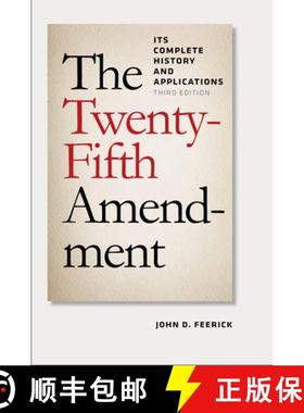 【3-4周达】The Twenty-Fifth Amendment: Its Complete History and Applications, Third Edition [9780823252015]