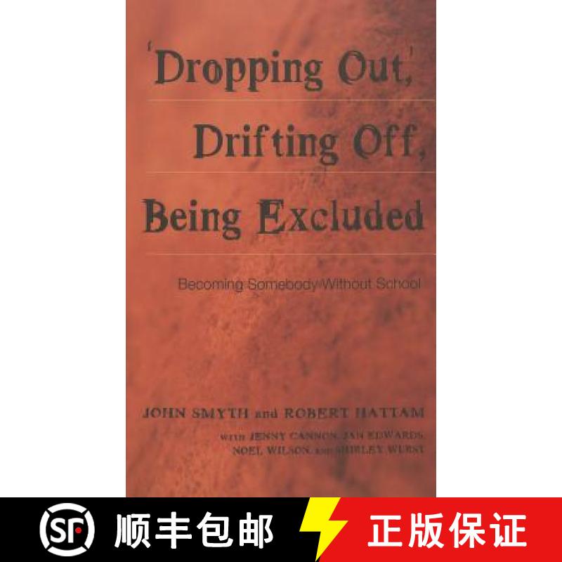 【2-3周达】'Dropping Out', Drifting Off, Being Excluded : Becoming Somebody Without School [9780820455075]