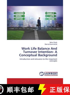 预订 Work Life Balance And Turnover Intention- A Conceptual Background [9786202801218]