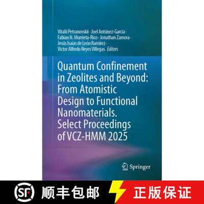 【3-4周达】精装 Quantum Confinement in Zeolites and Beyond: From Atomistic Design to Functional Nanom... [9783032350800]
